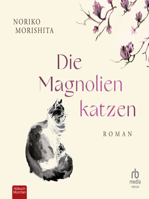 cover image of Die Magnolienkatzen